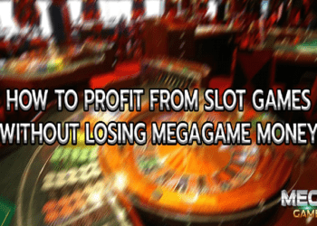 How to profit from slot games without losing megagame money